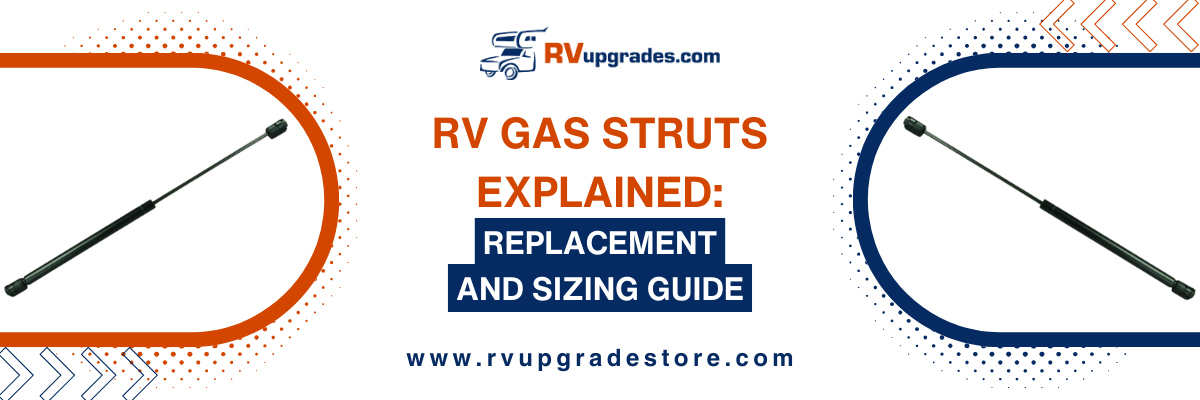 RV Gas Struts Explained: Replacement and Sizing Guide